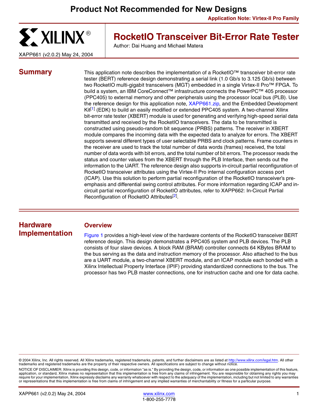 Rocketio Transceiver Bit-Error Rate Tester Author: Dai Huang and Michael Matera XAPP661 (V2.0.2) May 24, 2004