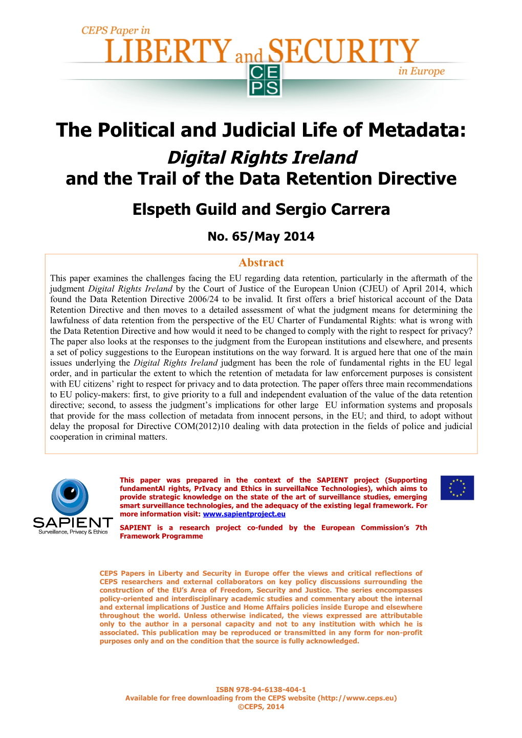 The Political and Judicial Life of Metadata: Digital Rights Ireland and the Trail of the Data Retention Directive Elspeth Guild and Sergio Carrera