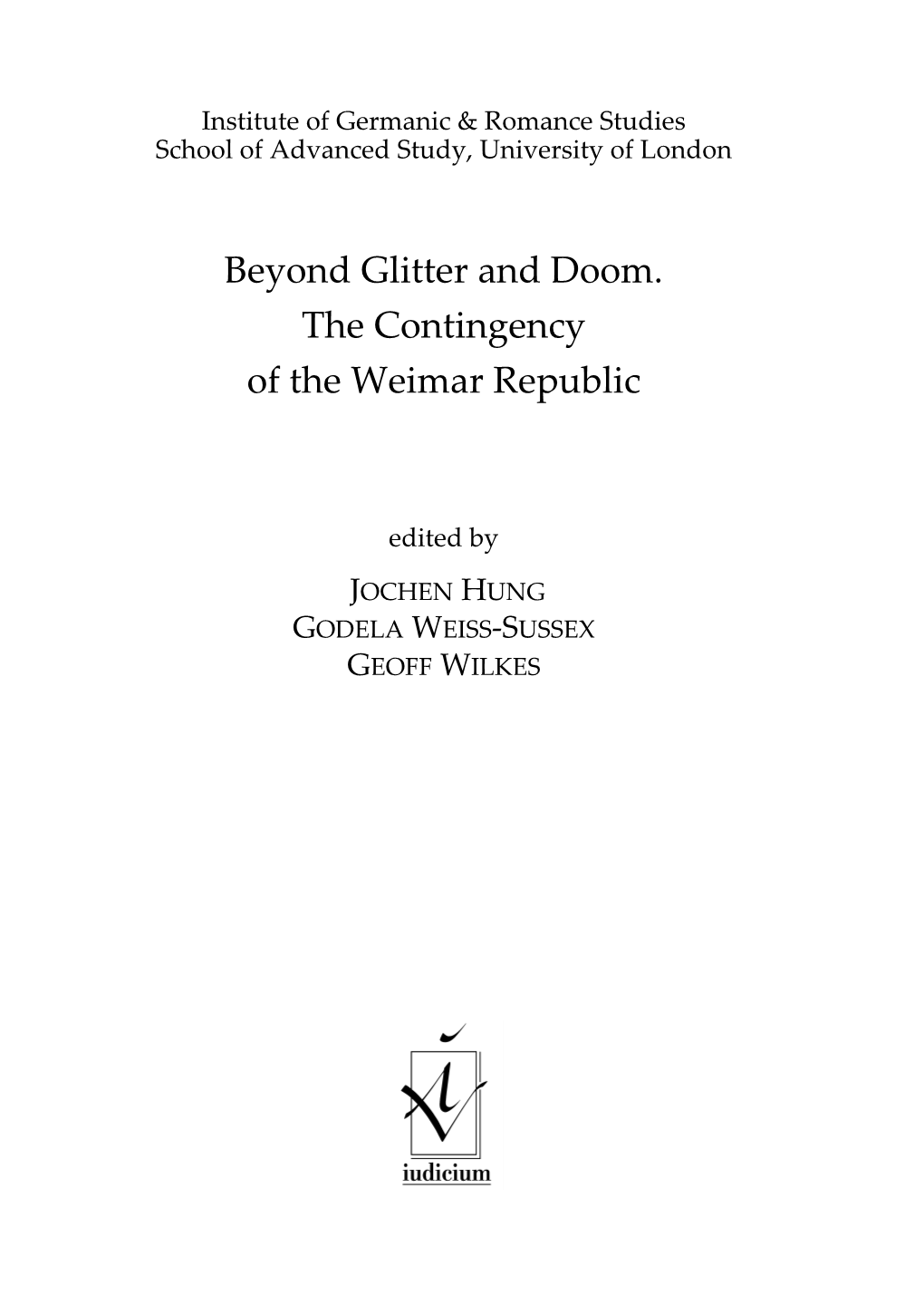 Beyond Glitter and Doom. the Contingency of the Weimar Republic