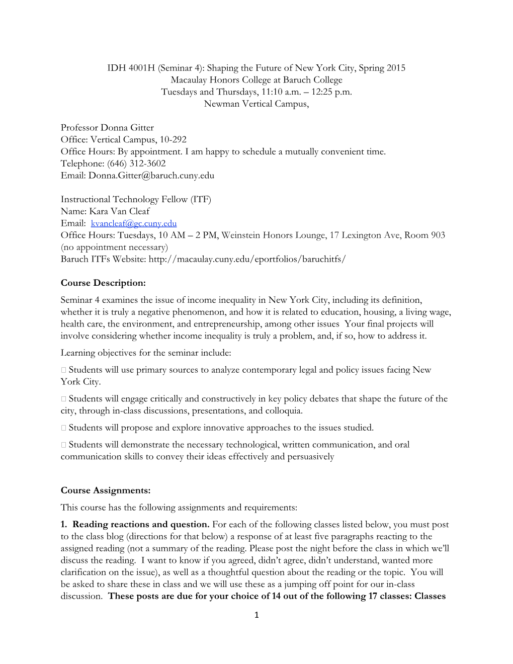 IDH 4001H (Seminar 4): Shaping the Future of New York City, Spring 2015 Macaulay Honors College at Baruch College Tuesdays and Thursdays, 11:10 A.M