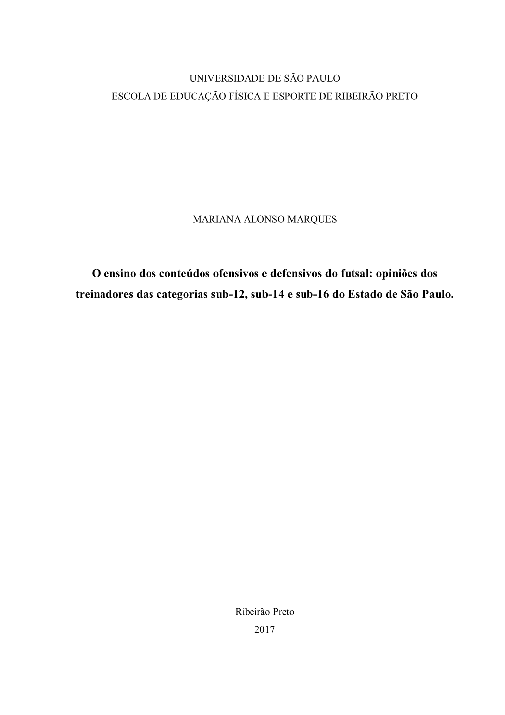 O Ensino Dos Conteúdos Ofensivos E Defensivos Do Futsal: Opiniões Dos Treinadores Das Categorias Sub-12, Sub-14 E Sub-16 Do Estado De São Paulo