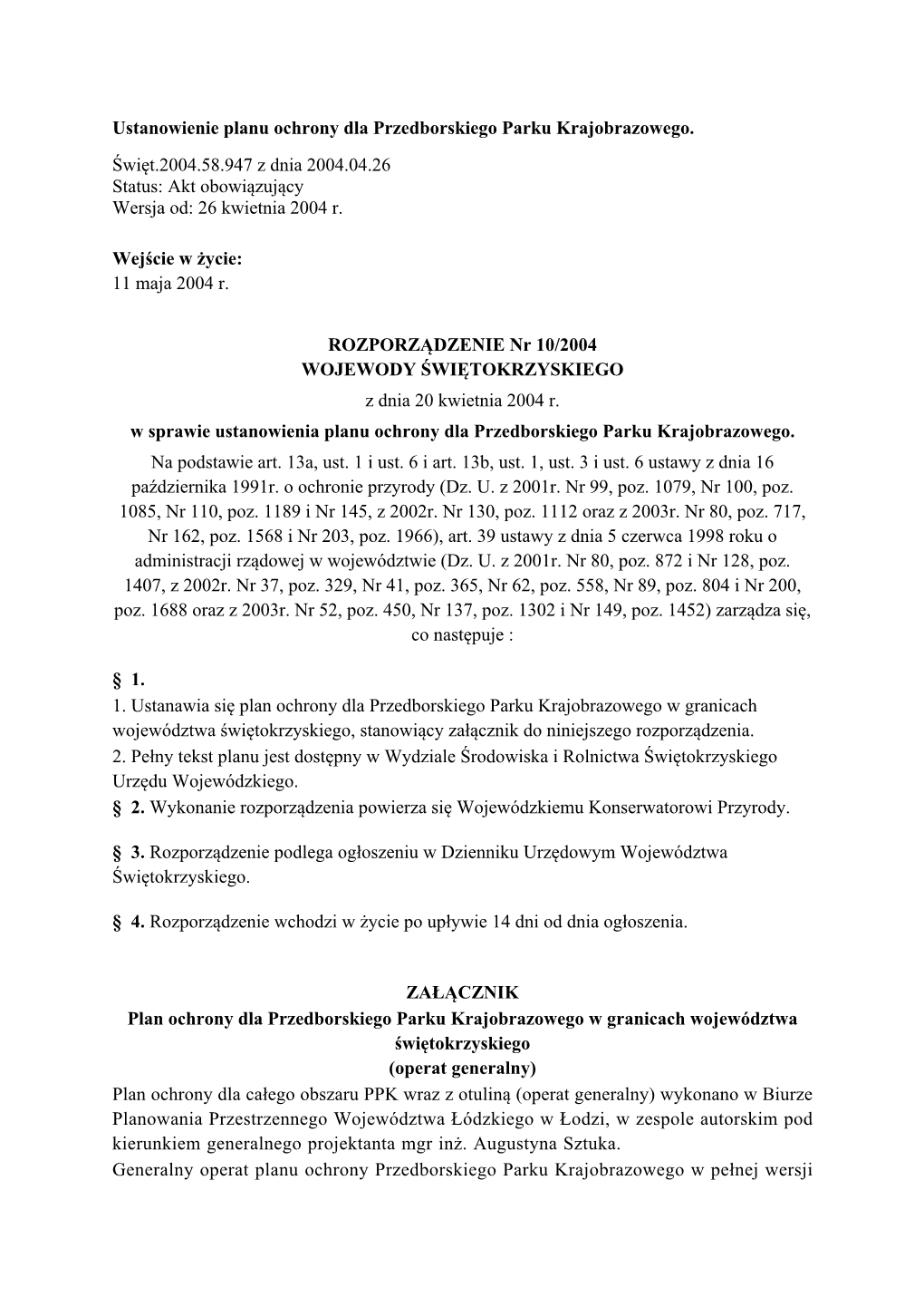 Ustanowienie Planu Ochrony Dla Przedborskiego Parku Krajobrazowego. Święt.2004.58.947 Z Dnia 2004.04.26 Status: Akt Obowiązujący Wersja Od: 26 Kwietnia 2004 R