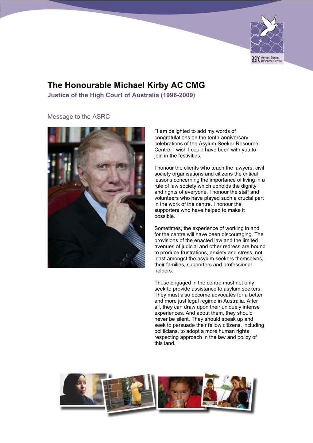 The Honourable Michael Kirby AC CMG Justice of the High Court of Australia (1996-2009)