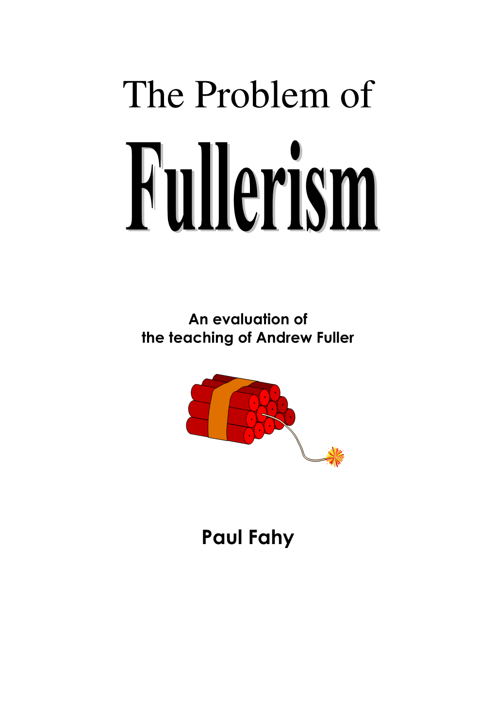 Andrew Fuller What Is Wrong with Fuller's Theology?