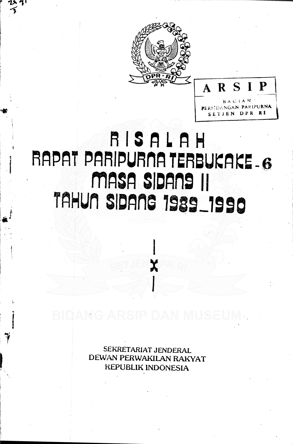 BIDANG ARSIP DAN MUSEUM I L '~ SE"Fffietariat JENDERAL DEWAN PERWAKI.IAN RAKYAT T REPUBLIK INDONESIA DEWAN Pefcwakilan RAKYAT REPUBLIK INDONESIA