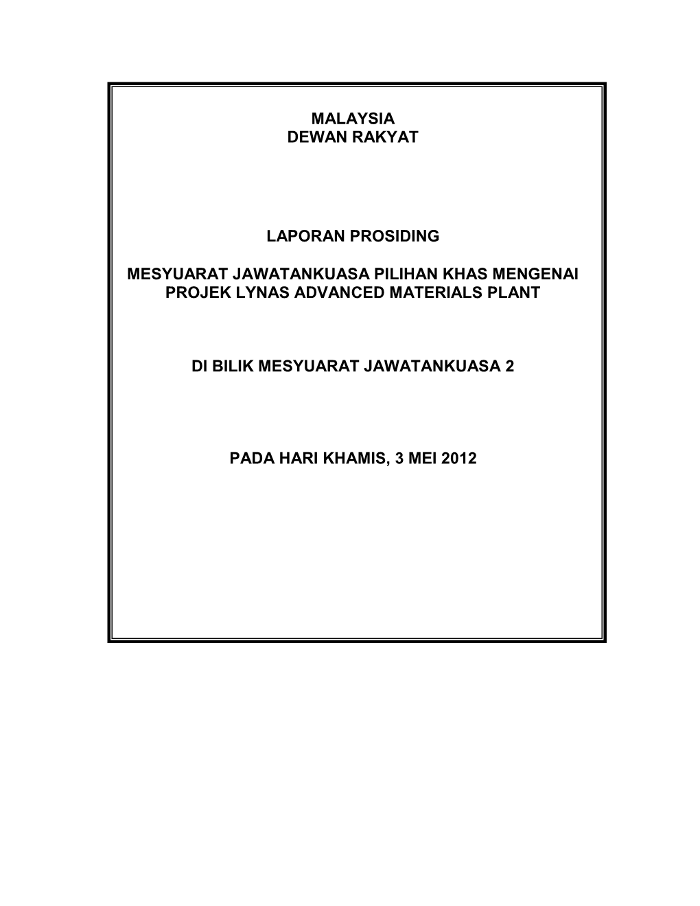 Malaysia Dewan Rakyat Laporan Prosiding Mesyuarat Jawatankuasa Pilihan Khas Mengenai Projek Lynas Advanced Materials Plant Di Bi