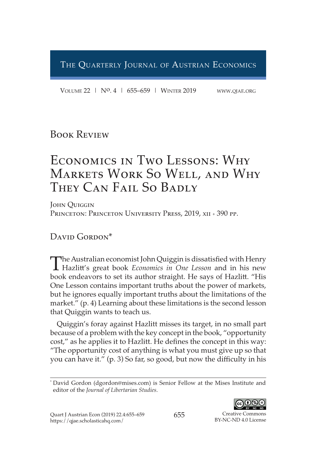 Economics in Two Lessons: Why Markets Work So Well, and Why They Can Fail So Badly John Quiggin Princeton: Princeton University Press, 2019, Xii + 390 Pp