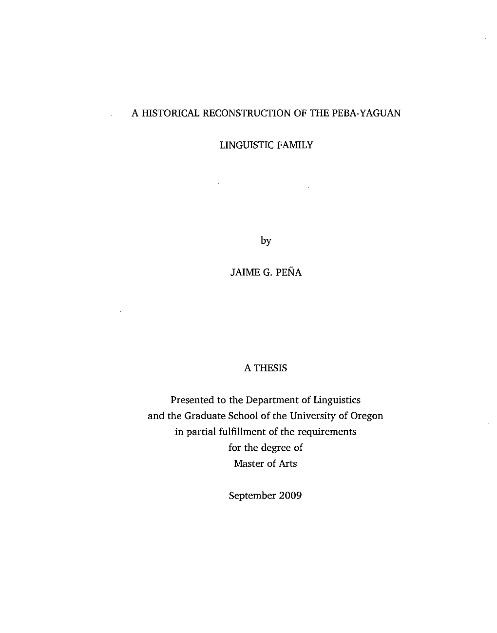 A HISTORICAL RECONSTRUCTION of the PEBA-YAGUAN LINGUISTIC FAMILY by JAIME G. PENA a THESIS Presented to the Department of Lingui