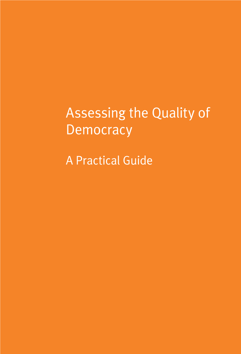 Assessing the Quality of Democracy: a Practical Guide