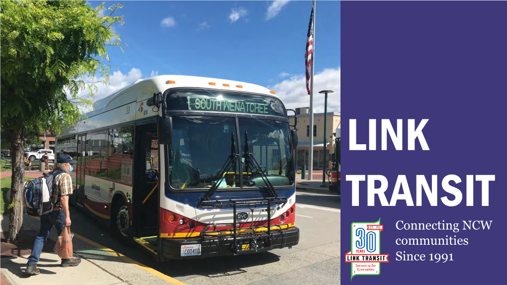 LINK TRANSIT Connecting NCW Communities Since 1991 Vision 2020 Implemented Projects