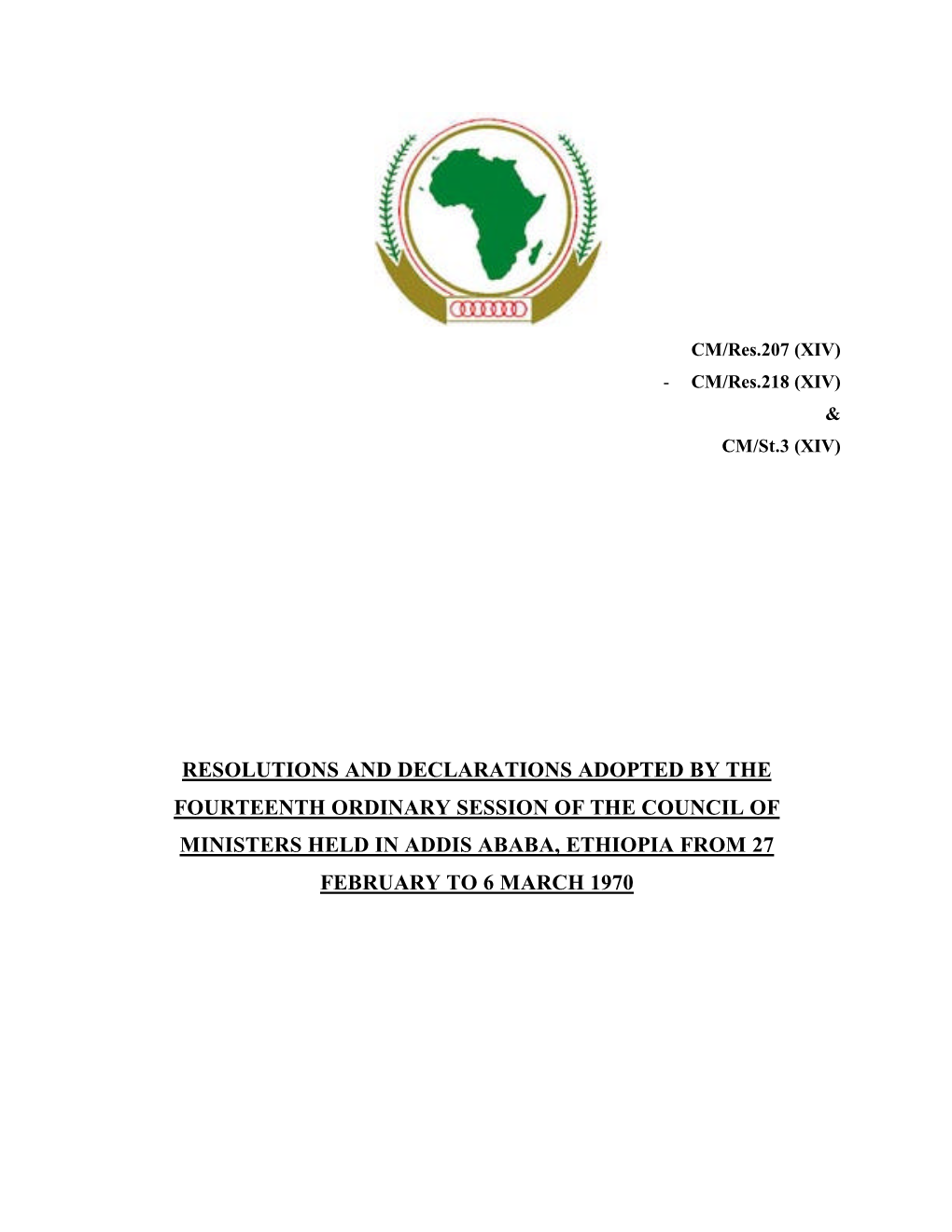 Resolutions and Declarations Adopted by the Fourteenth Ordinary Session of the Council of Ministers Held in Addis Ababa, Ethiopia from 27 February to 6 March 1970