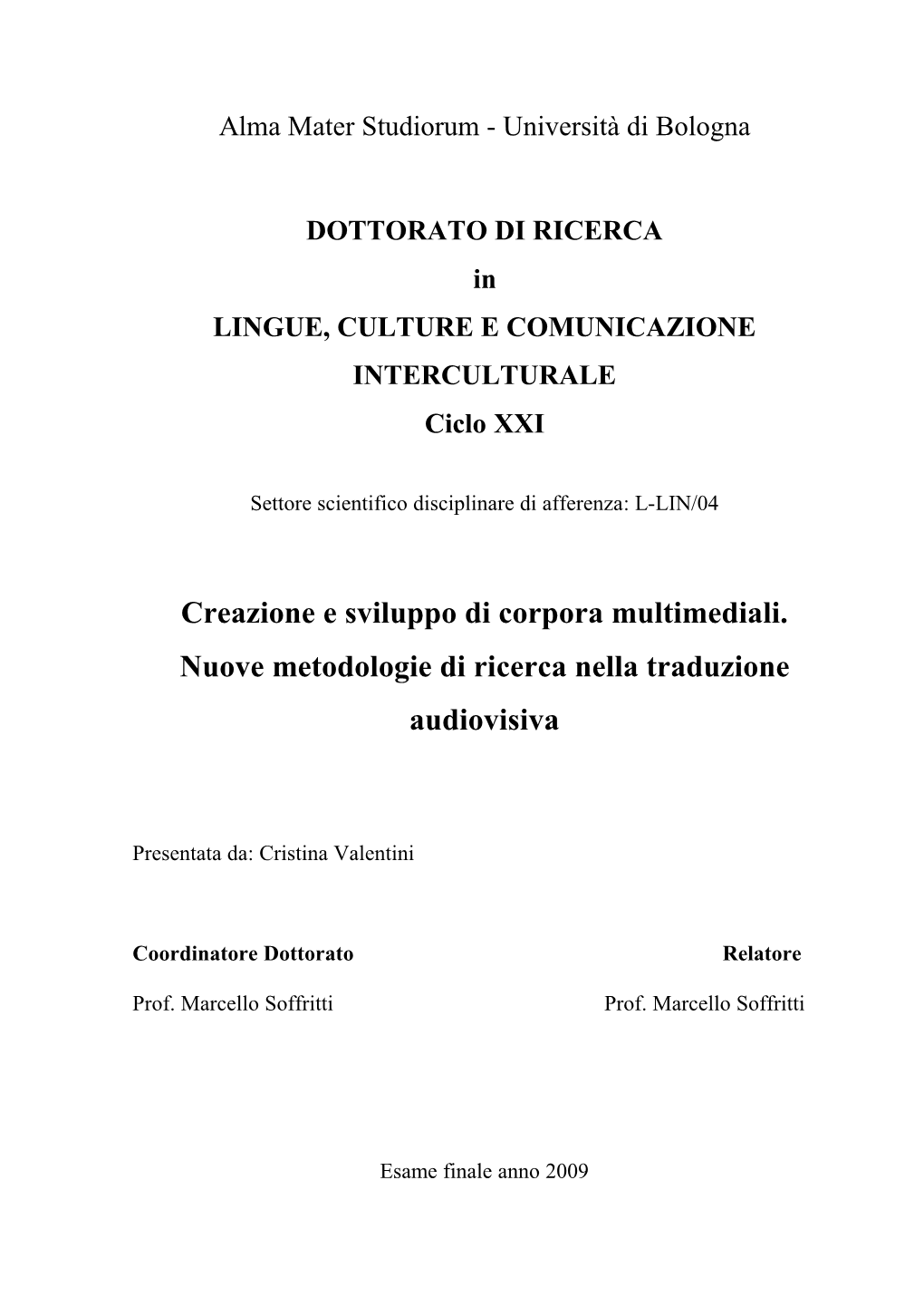 Creazione E Sviluppo Di Corpora Multimediali. Nuove Metodologie Di Ricerca Nella Traduzione Audiovisiva