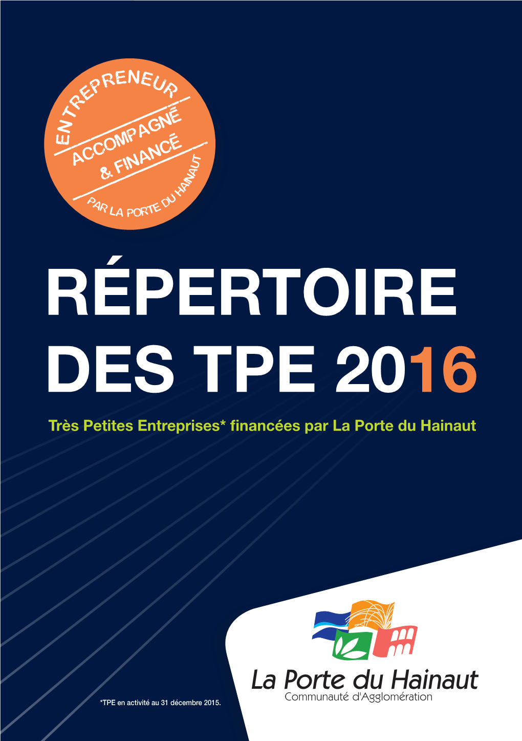 RÉPERTOIRE DES TPE 2016 Très Petites Entreprises* Financées Par La Porte Du Hainaut