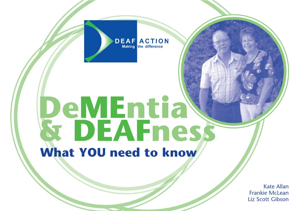 Dementia and Deafness: an Exploratory Study, Which Is Important Background Reading to This Booklet