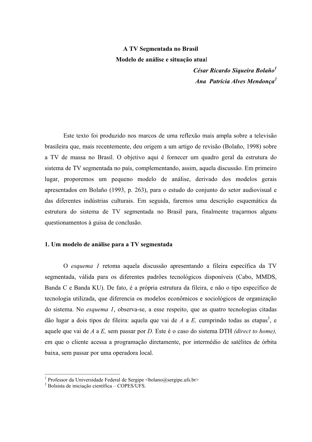 A TV Segmentada No Brasil Modelo De Análise E Situação Atual César Ricardo Siqueira Bolaño1 Ana Patrícia Alves Mendonça2