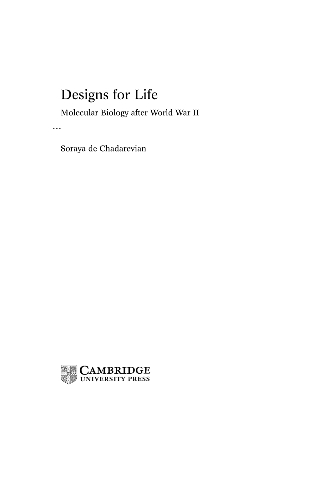 Designs for Life Molecular Biology After World War II