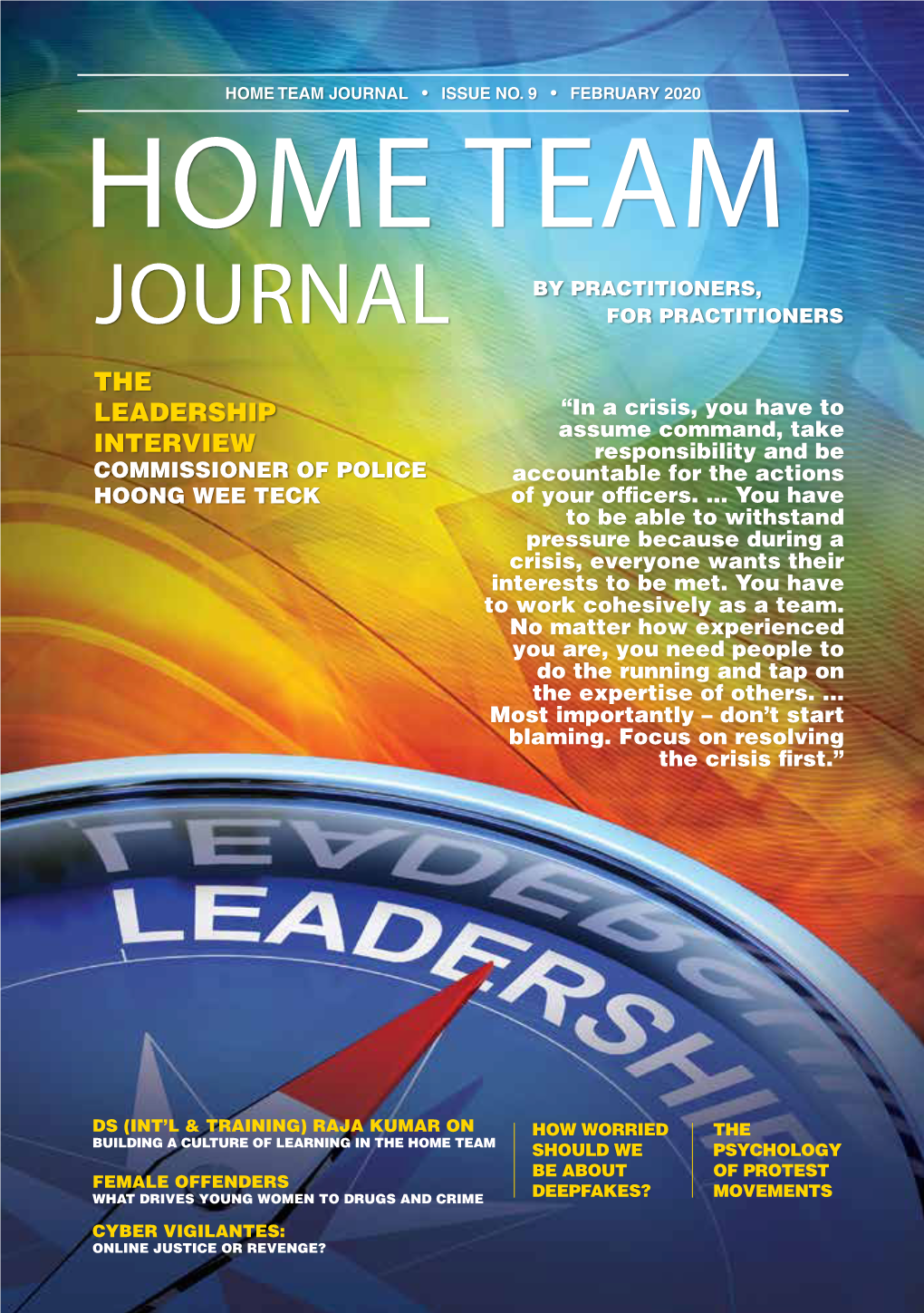 The Leadership Interview with Commissioner of Police Hoong Wee Teck Susan Sim Editor, Home Team Journal