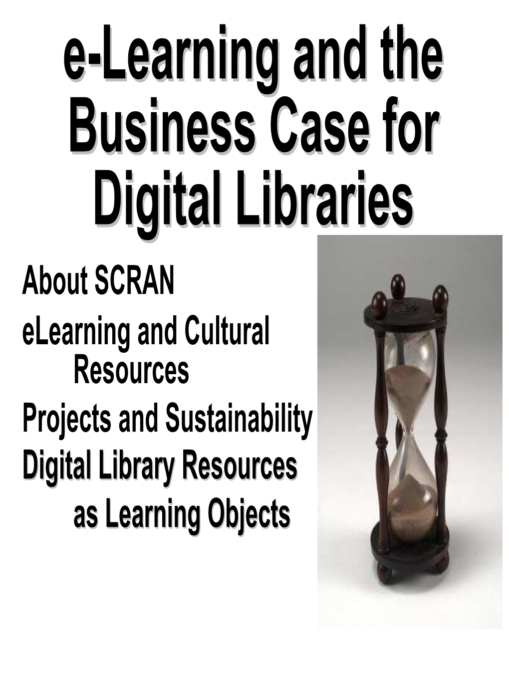 E-Learning and the Business Case for Digital Libraries