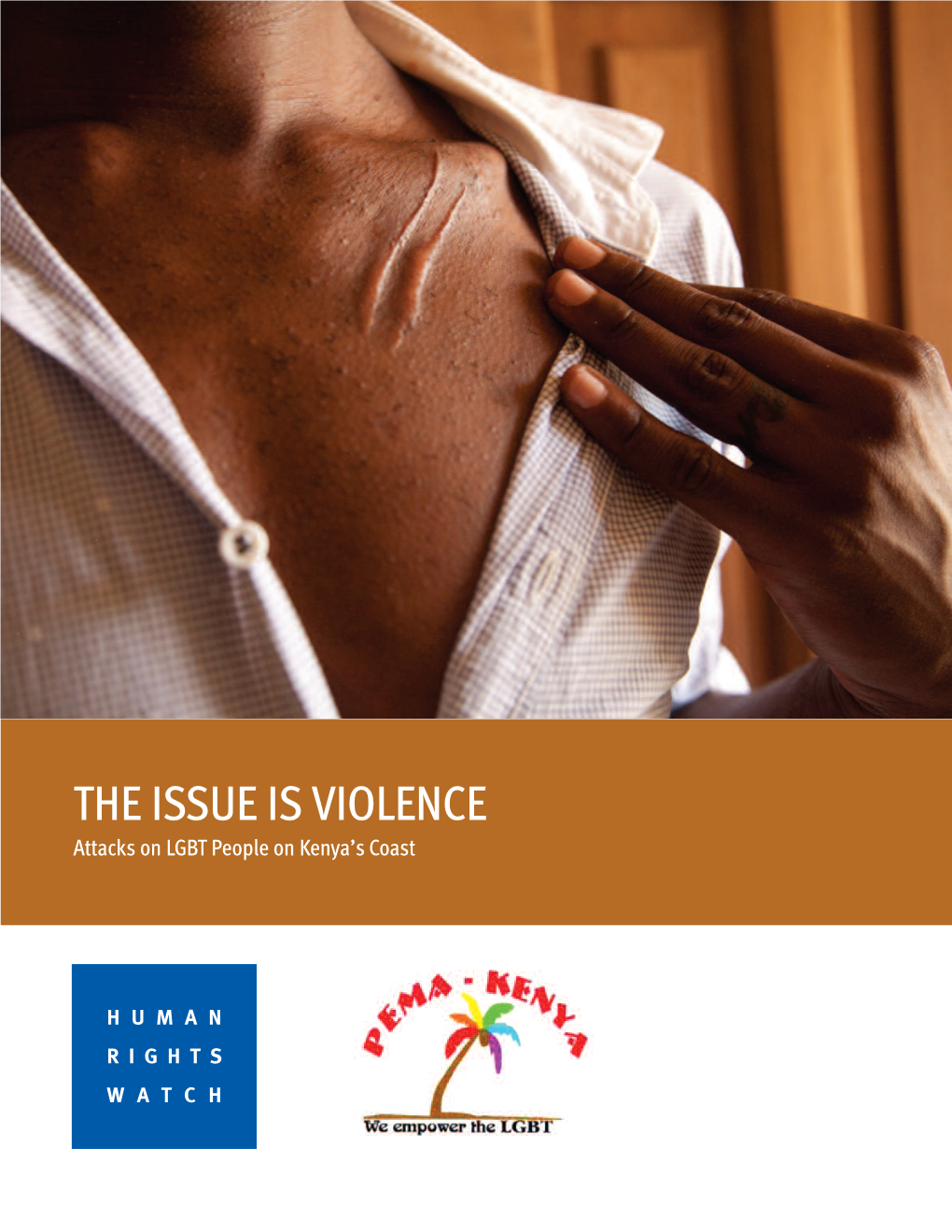 THE ISSUE IS VIOLENCE Attacks on LGBT People on Kenya’S Coast