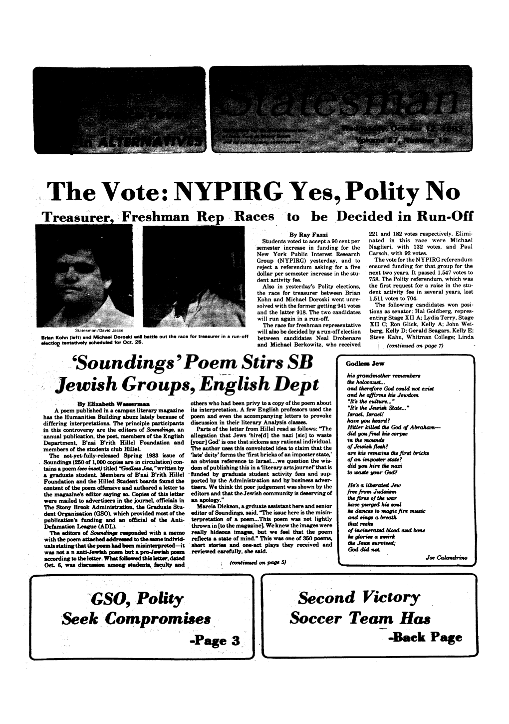 The Vote : NYPIRG Yes, Polity No Treasurer* Freshman Rep Races to Be Decided in Run-0 Ff