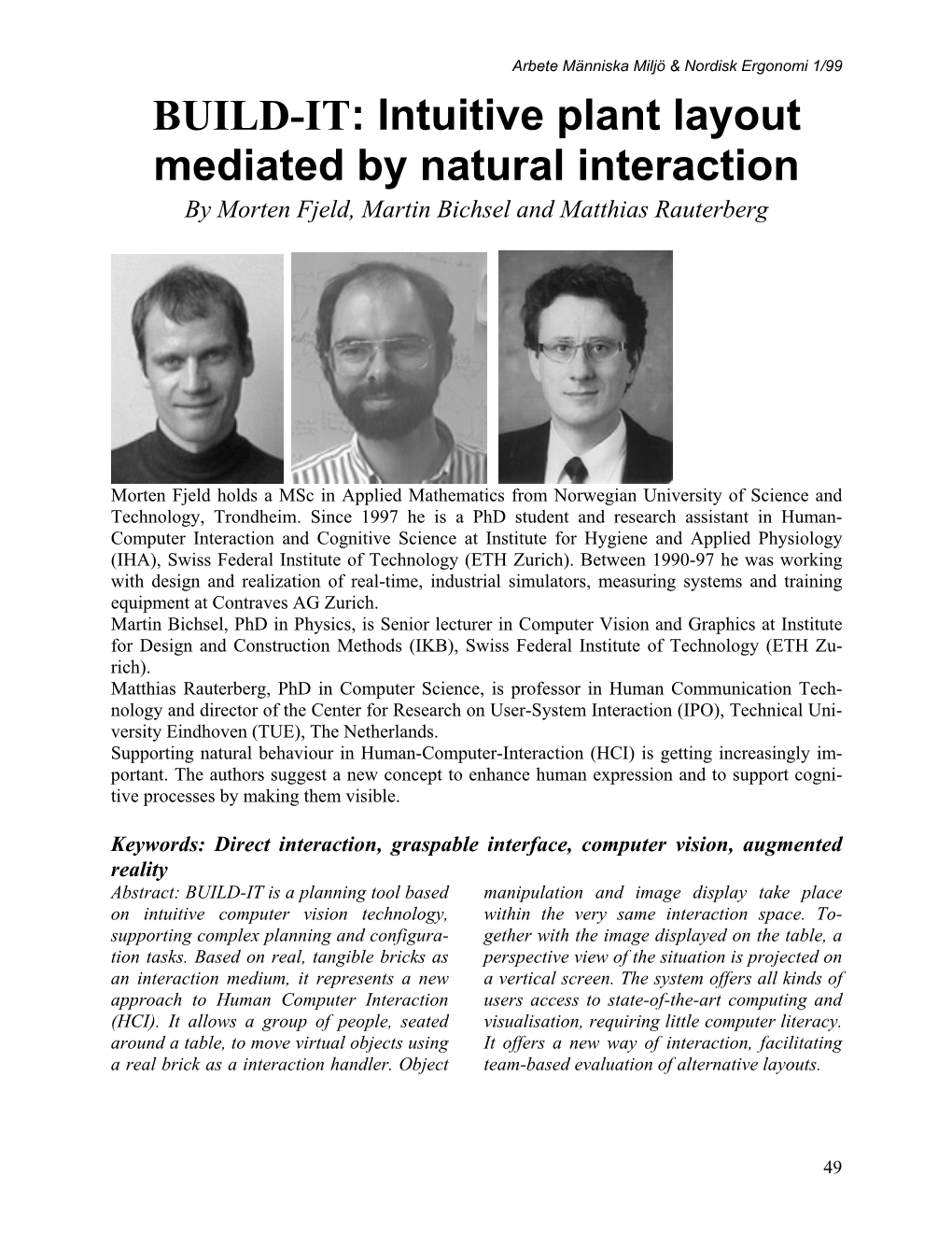 BUILD-IT: Intuitive Plant Layout Mediated by Natural Interaction by Morten Fjeld, Martin Bichsel and Matthias Rauterberg