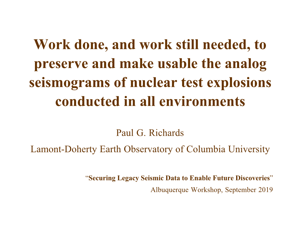 Work Done, and Work Still Needed, to Preserve and Make Usable the Analog Seismograms of Nuclear Test Explosions Conducted in All Environments