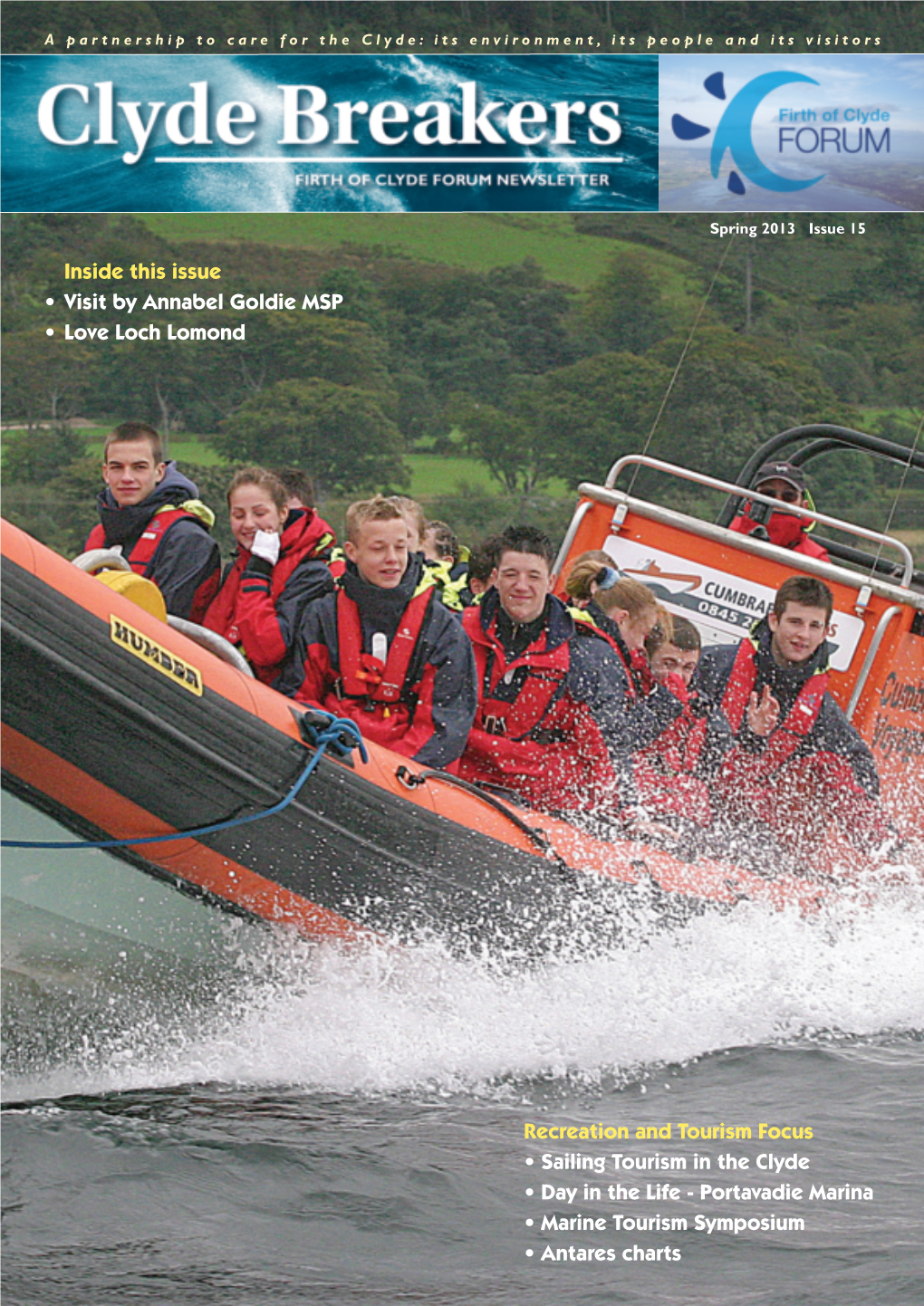 1 Inside This Issue • Visit by Annabel Goldie MSP • Love Loch Lomond Recreation and Tourism Focus • Sailing Tourism in T