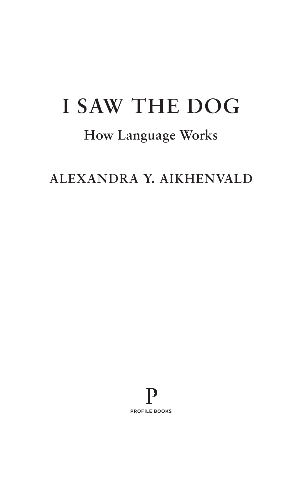 I Saw the Dog How Language Works