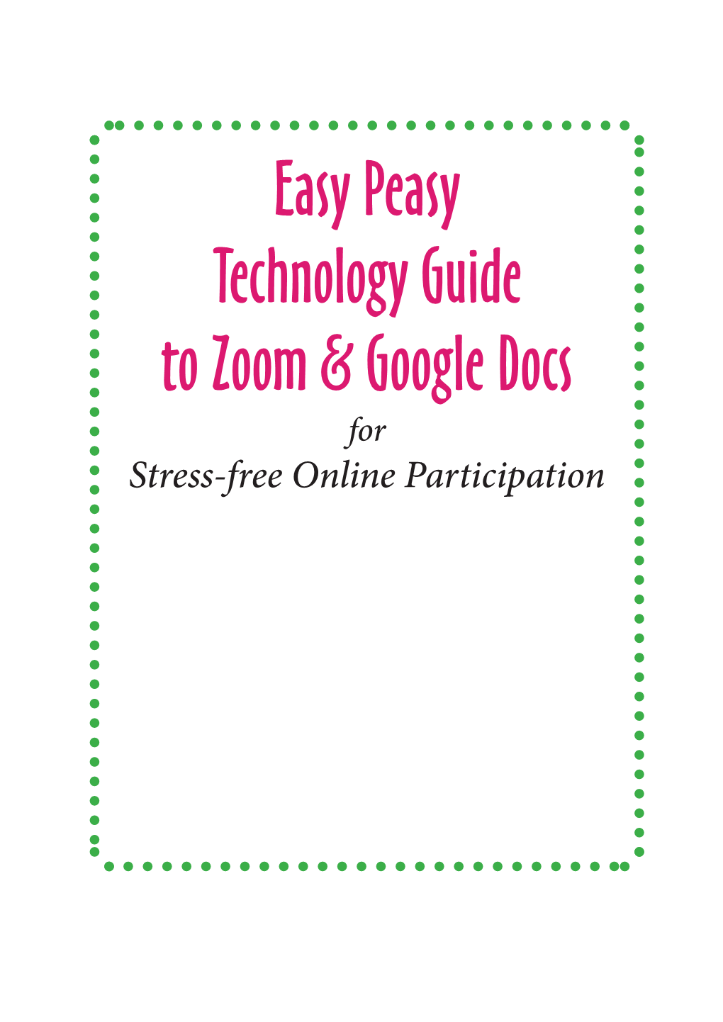 Easy Peasy Technology Guide to Zoom & Google Docs