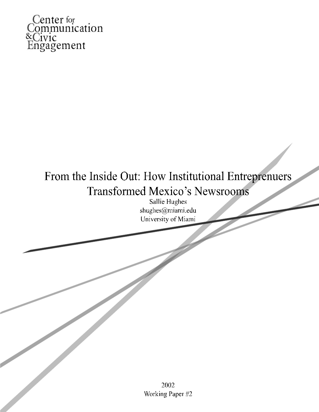 From the Inside Out: How Institutional Entreprenuers Transformed Mexico’S Newsrooms Sallie Hughes Shughes@Miami.Edu University of Miami