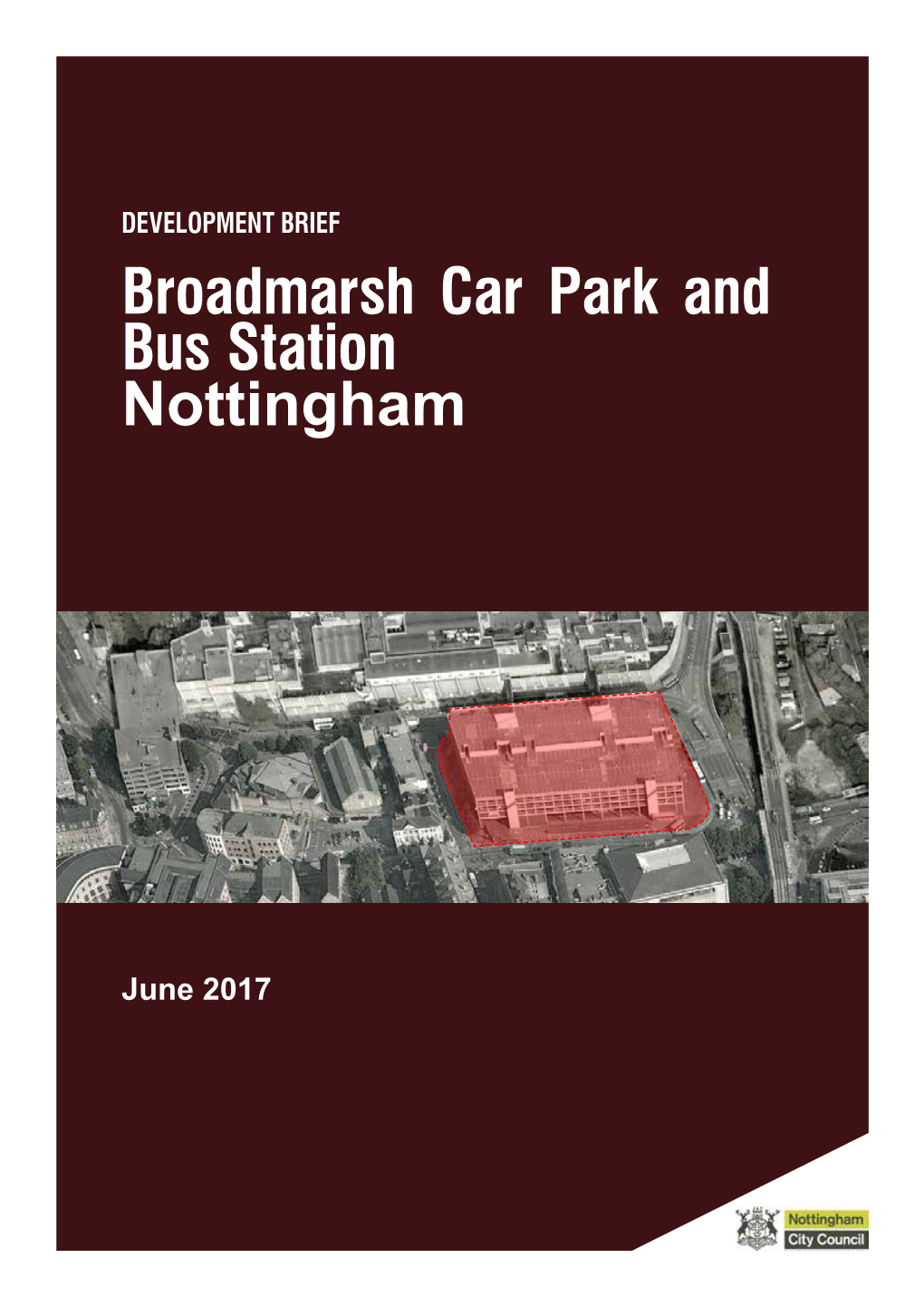 DEVELOPMENT BRIEF Broadmarsh Car Park and Bus Station Nottingham