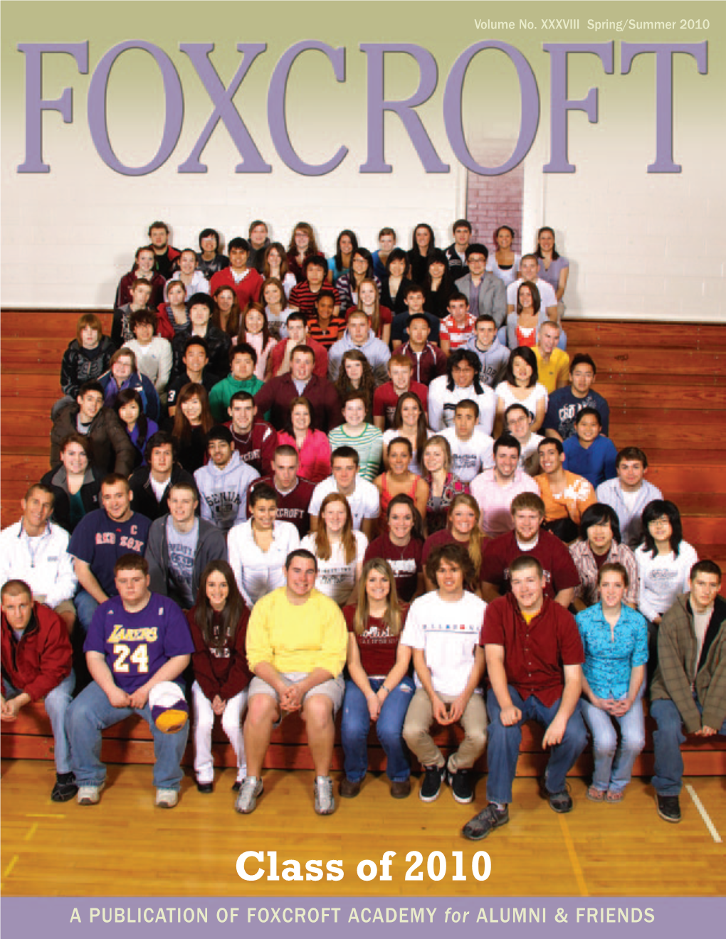 Class of 2010 Spring/Summer 2010 1 a PUBLICATION of FOXCROFT ACADEMY for ALUMNI & FRIENDS Dear Friends and Alumni, Foxcroft Academy Board of Trustees