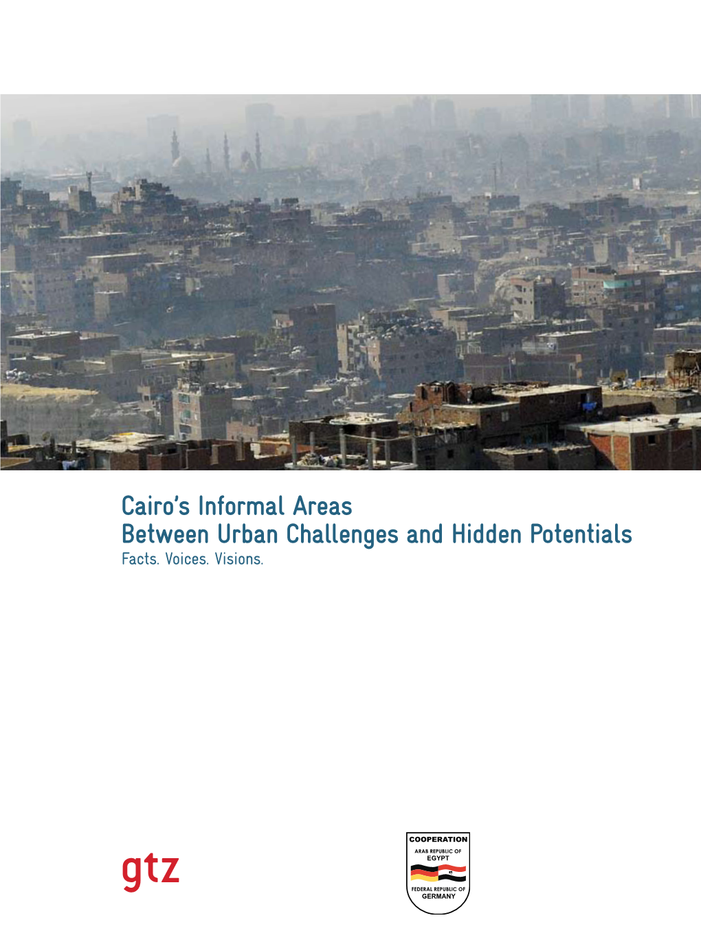 Cairo's Informal Areas Between Urban Challenges and Hidden Potentials