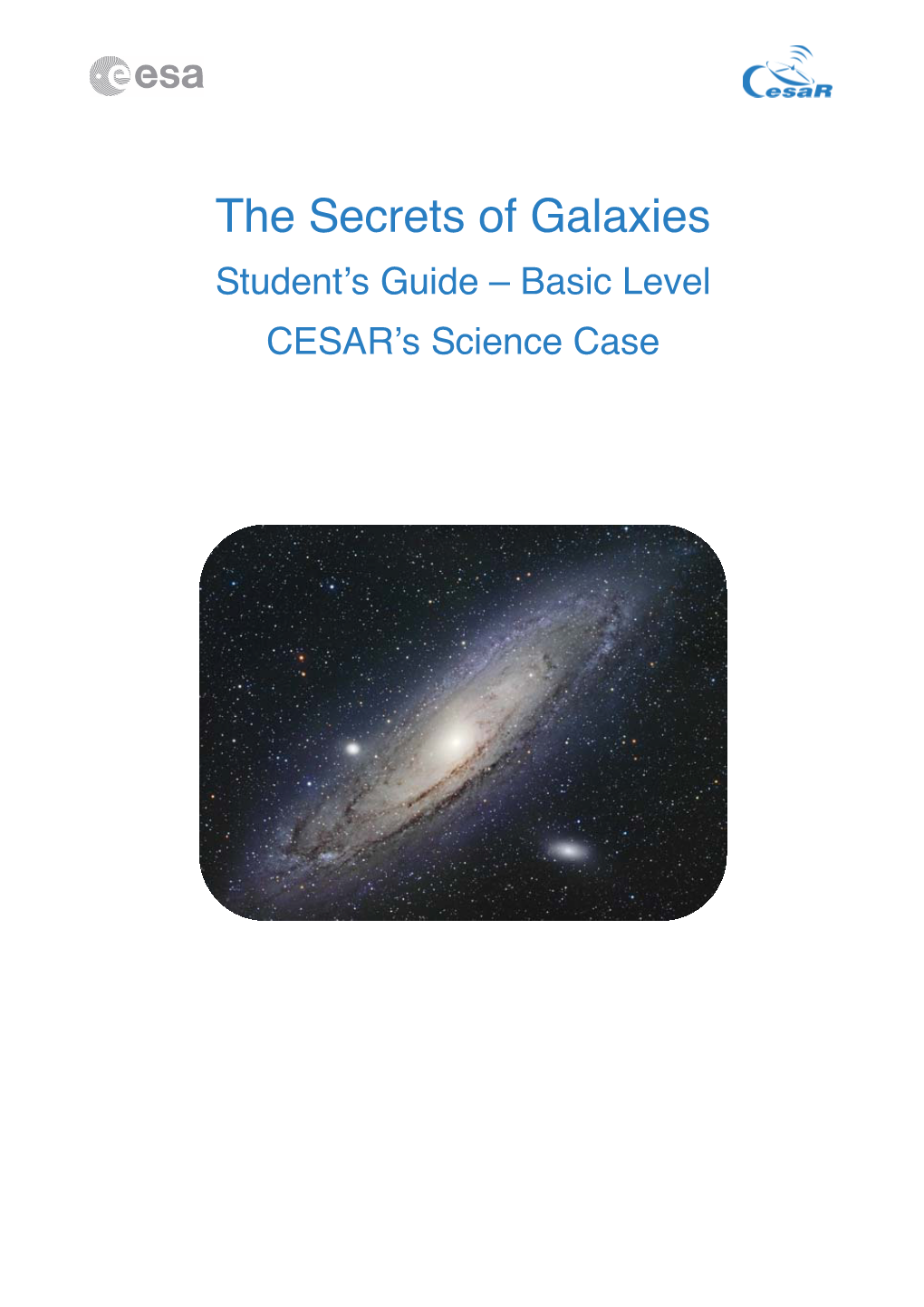 The Secrets of Galaxies Student’S Guide – Basic Level CESAR’S Science Case