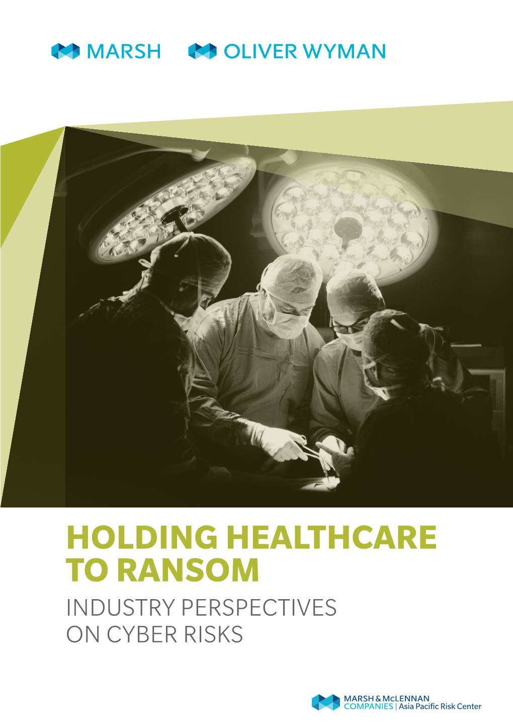 Holding Healthcare to Ransom Industry Perspectives on Cyber Risks Key Takeaways