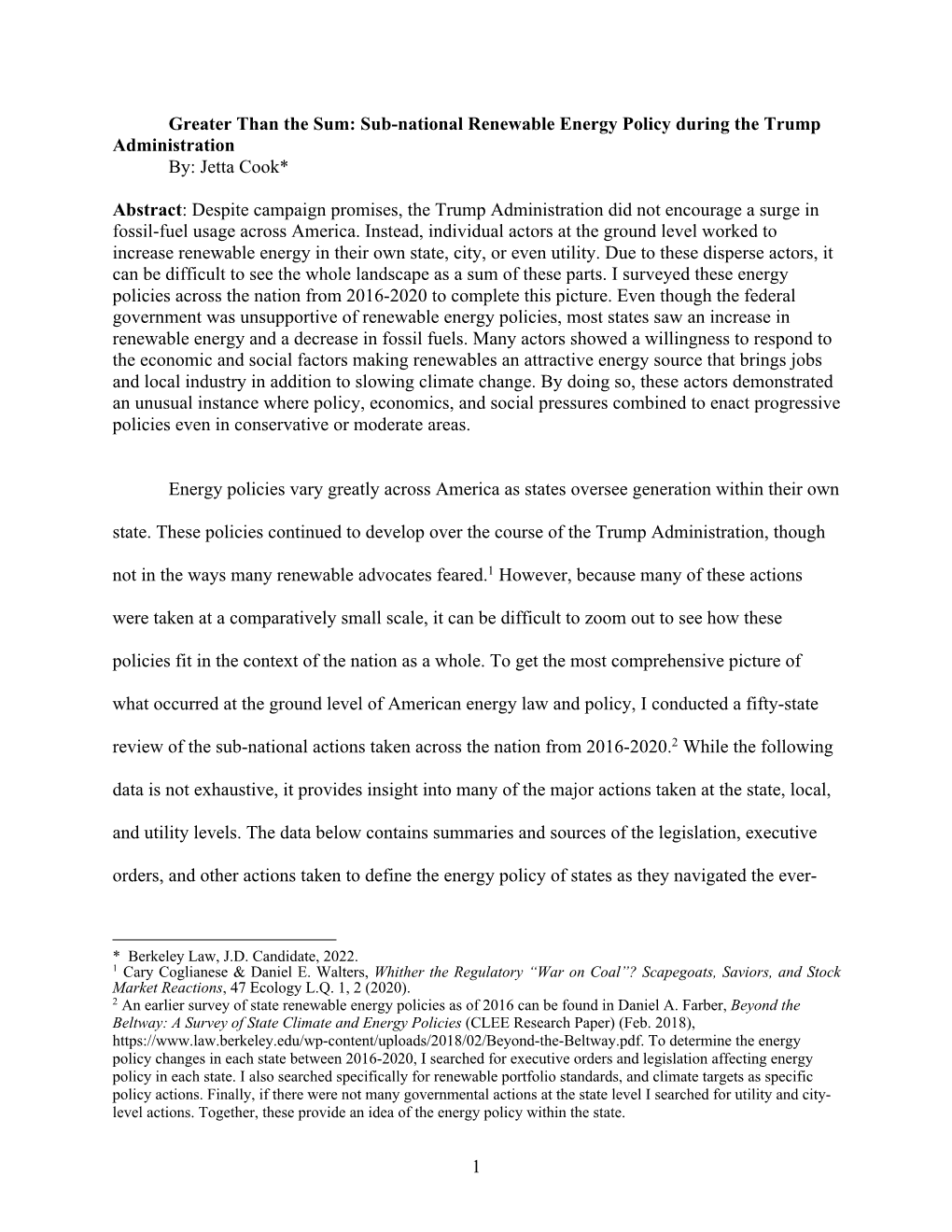 1 Greater Than the Sum: Sub-National Renewable Energy Policy During the Trump Administration By: Jetta Cook* Abstract: Despite