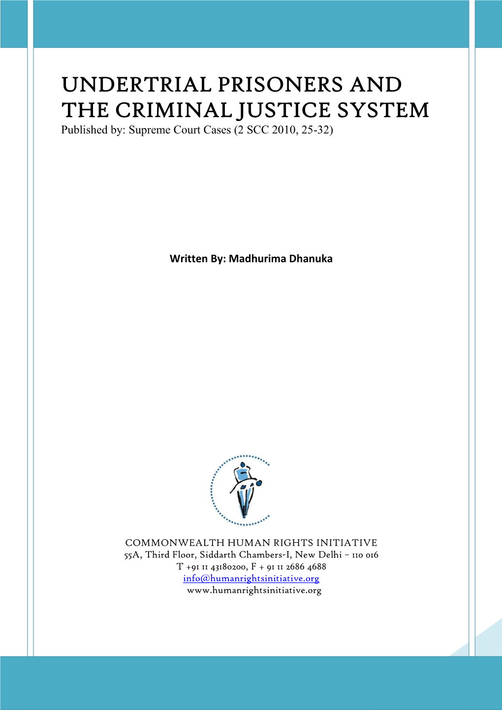 UNDERTRIAL PRISONERS and the CRIMINAL JUSTICE SYSTEM Published By: Supreme Court Cases (2 SCC 2010, 25-32)