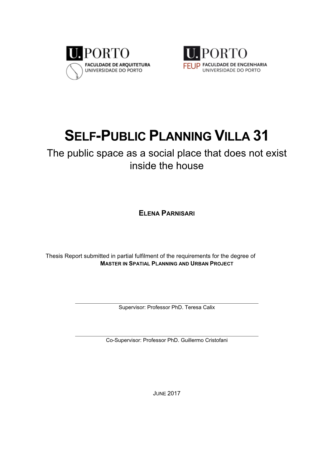 SELF-PUBLIC PLANNING VILLA 31 the Public Space As a Social Place That Does Not Exist Inside the House