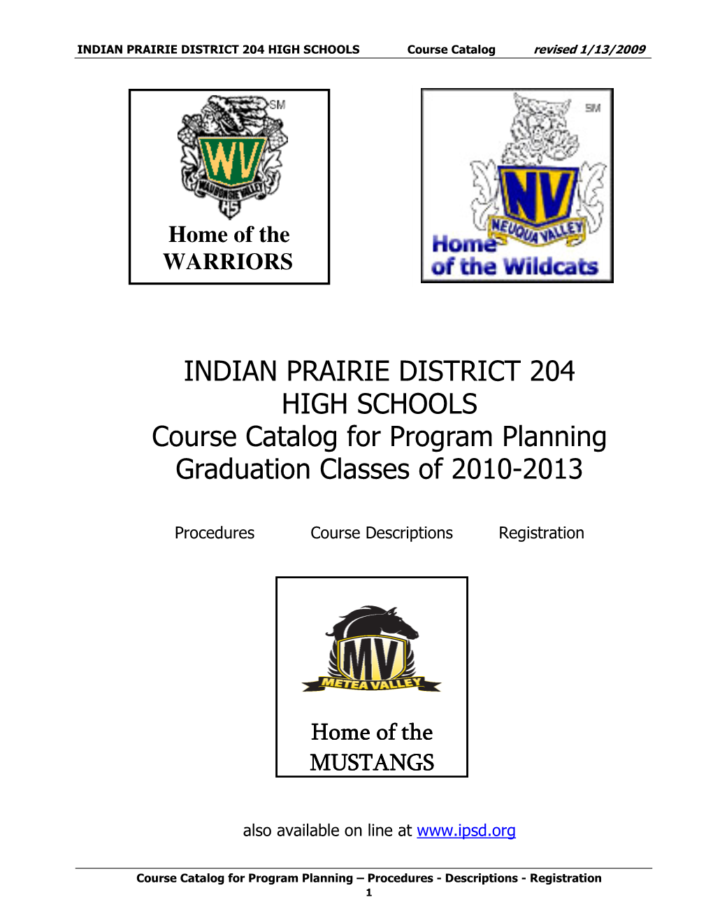 INDIAN PRAIRIE DISTRICT 204 HIGH SCHOOLS Course Catalog for Program Planning Graduation Classes of 2010-2013