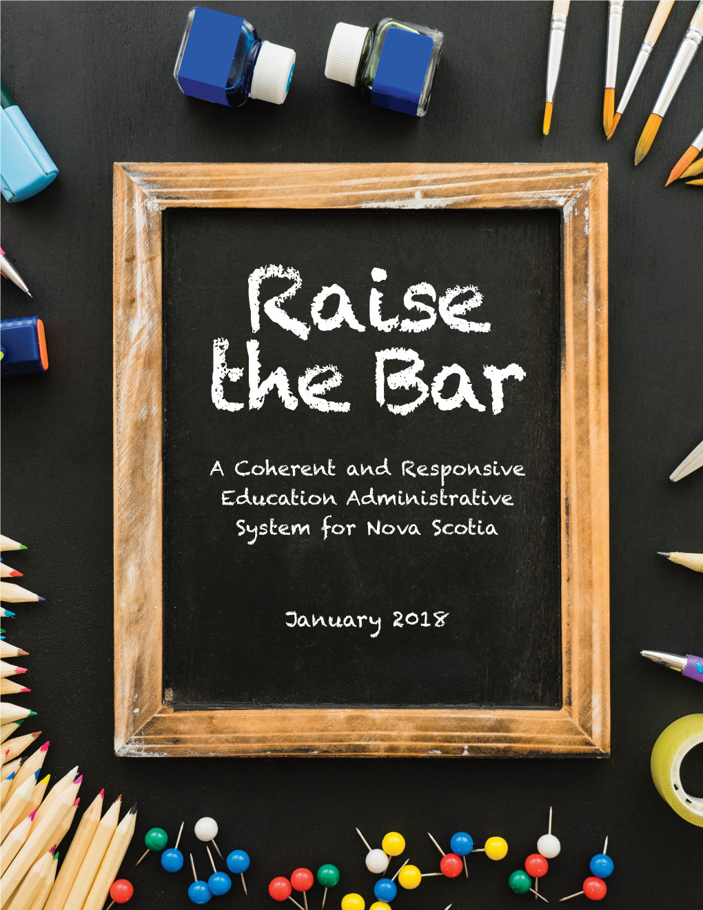 Raise the Bar a Coherent and Responsive Education Administrative System for Nova Scotia