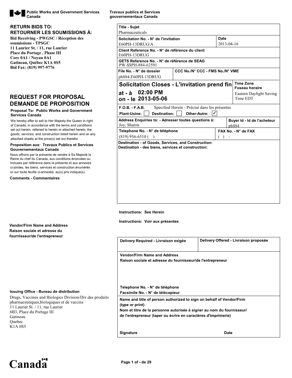 Canada Gouvernementaux Canada 1 1 RETURN BIDS TO: Title - Sujet RETOURNER LES SOUMISSIONS À: Pharmaceuticals Bid Receiving - PWGSC / Réception Des Solicitation No