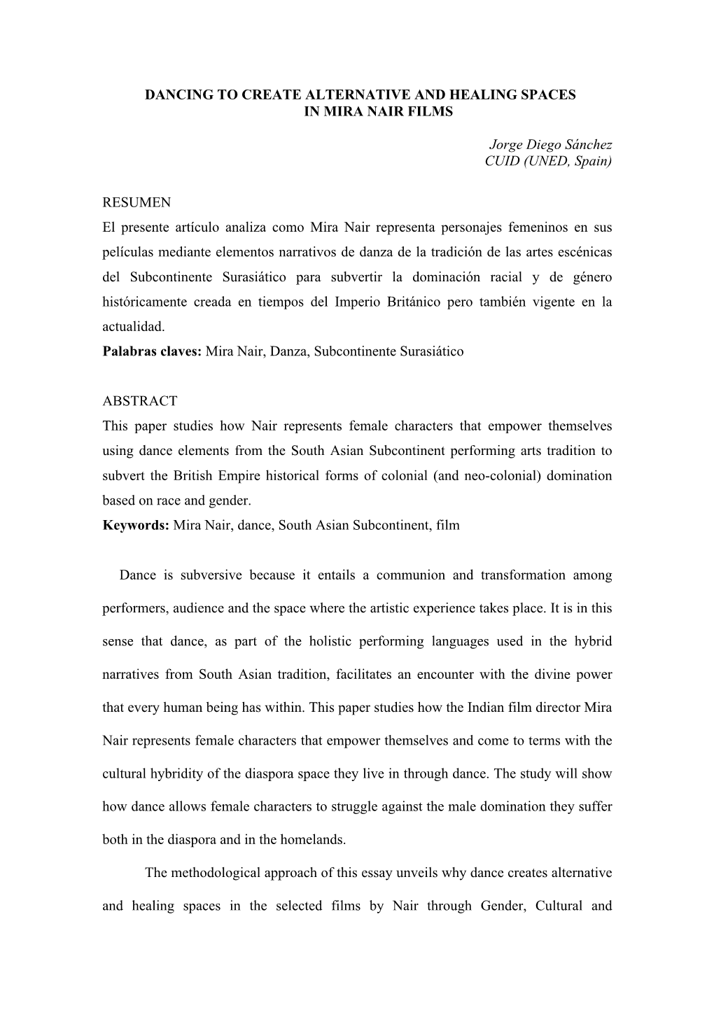 DANCING to CREATE ALTERNATIVE and HEALING SPACES in MIRA NAIR FILMS Jorge Diego Sánchez CUID (UNED, Spain) RESUMEN El Present
