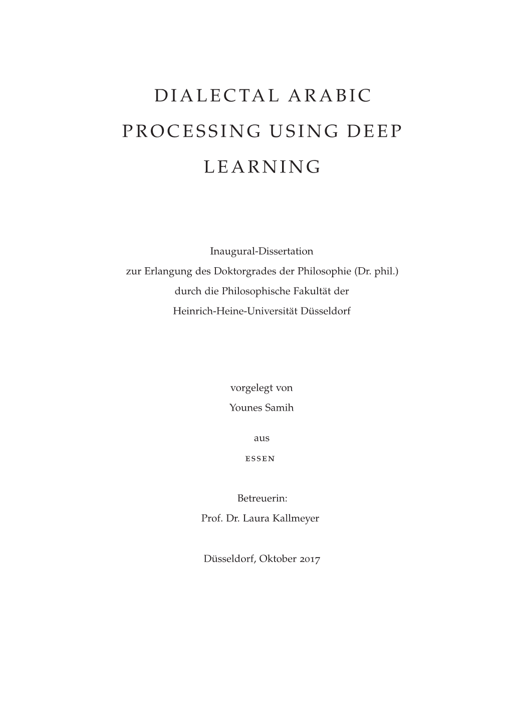 Dialectal Arabic Processing Using Deep Learning