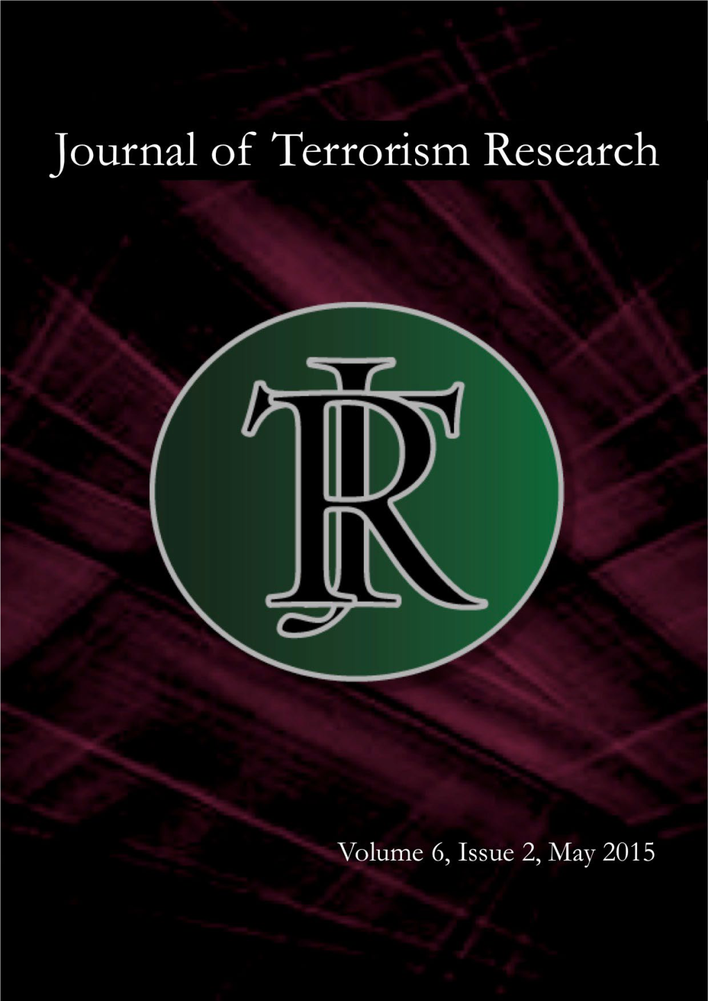Journal of Terrorism Research, Volume 6, Issue 2.Pdf