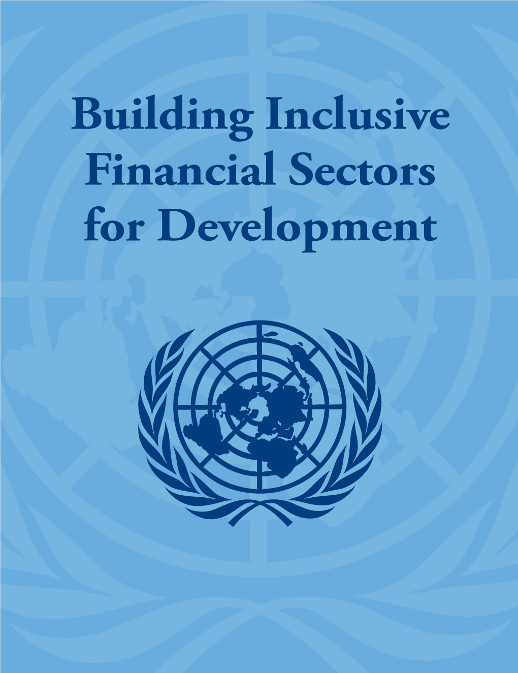 Building Inclusive Financial Sectors for Development Building Inclusive Financial Sectors for Development