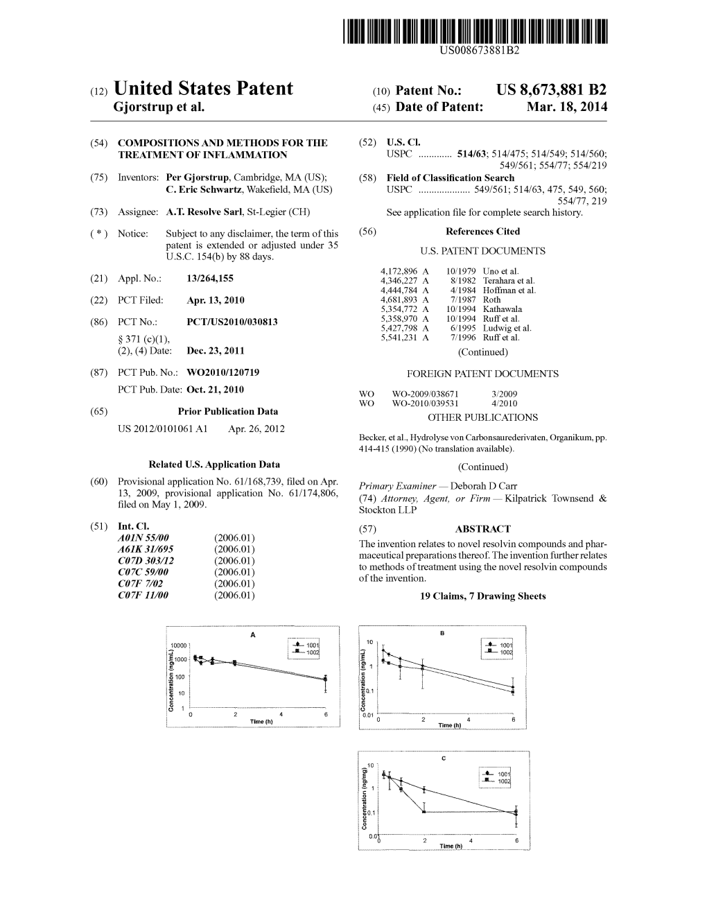 (12) United States Patent (10) Patent No.: US 8,673,881 B2 Gjorstrup Et Al