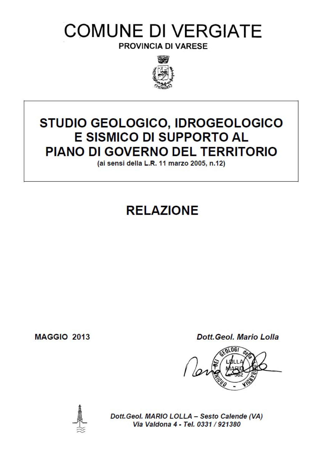 Studi Ed Indagini Per La Definizione Della Componente Geologica, Idrogeologica E Sismica Relazione Geologica Generale