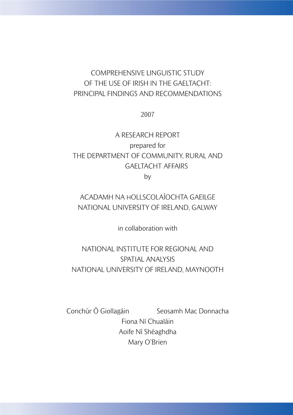 Comprehensive Linguistic Study of the Use of Irish in the Gaeltacht: Principal Findings and Recommendations