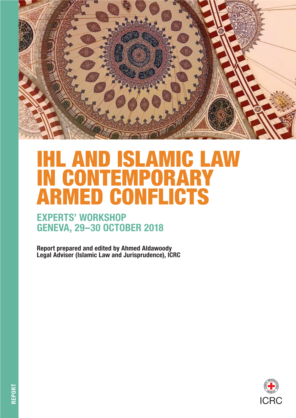 Ihl and Islamic Law in Contemporary Armed Conflicts Experts’ Workshop Geneva, 29–30 October 2018