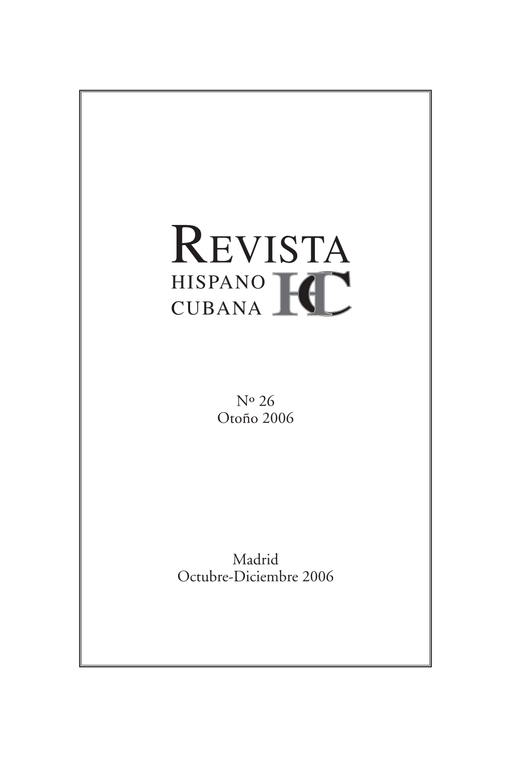 Revista Hispano Cubana : HC Núm. 26, Otoño, Octubre-Diciembre 2006